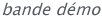 bande démo